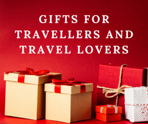 Gifts for travellers and travel lovers